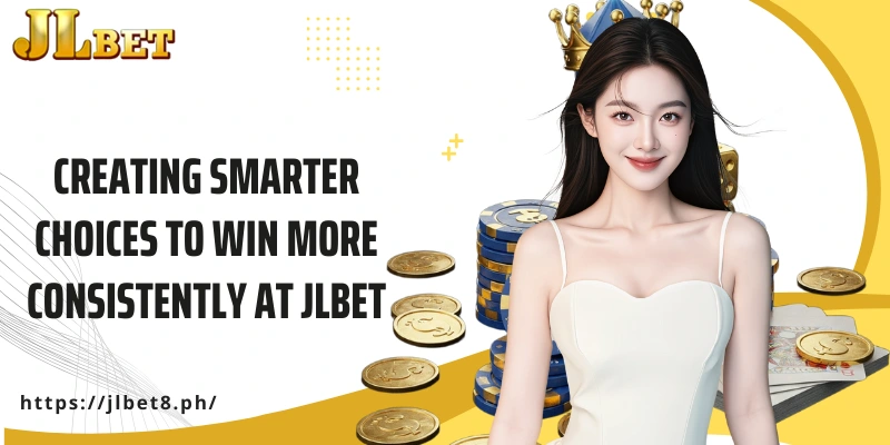 Creating smarter choices to win more consistently at JLBET