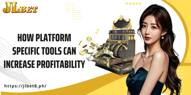 How platform specific tools can increase profitability
