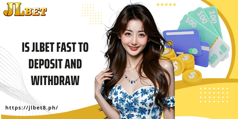 Is JLBET Fast To Deposit And Withdraw Funds Safely
