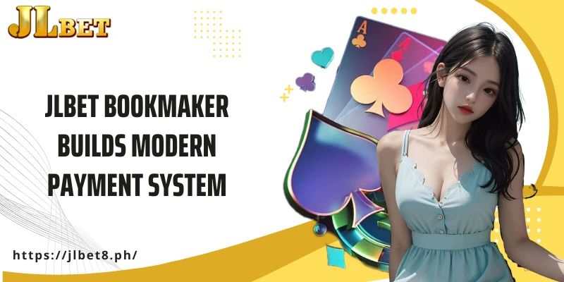 JLBET bookmaker builds modern payment system