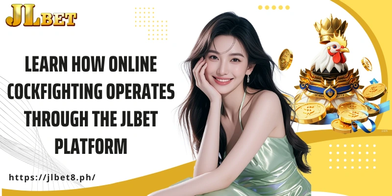 Learn how online cockfighting operates through the JLBET platform