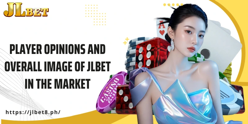 Player opinions and overall image of JLBET in the market