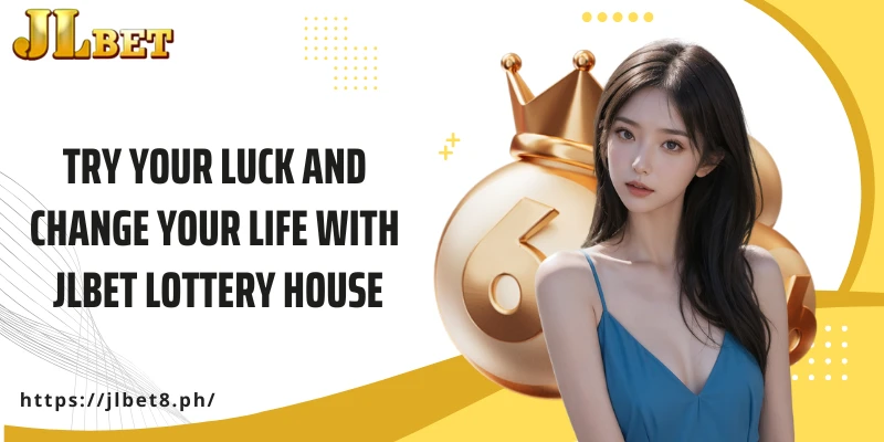 Try your luck and change your life with JLBET lottery house
