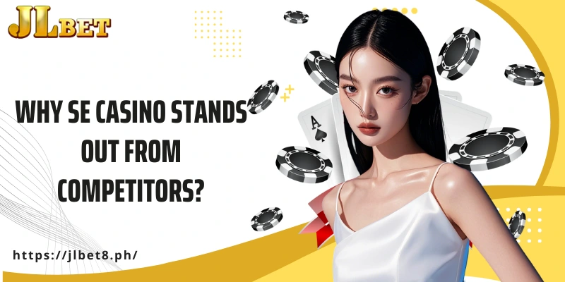 Why SE Casino stands out from competitors?