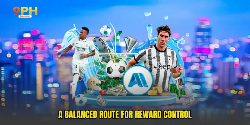 A balanced route for reward control